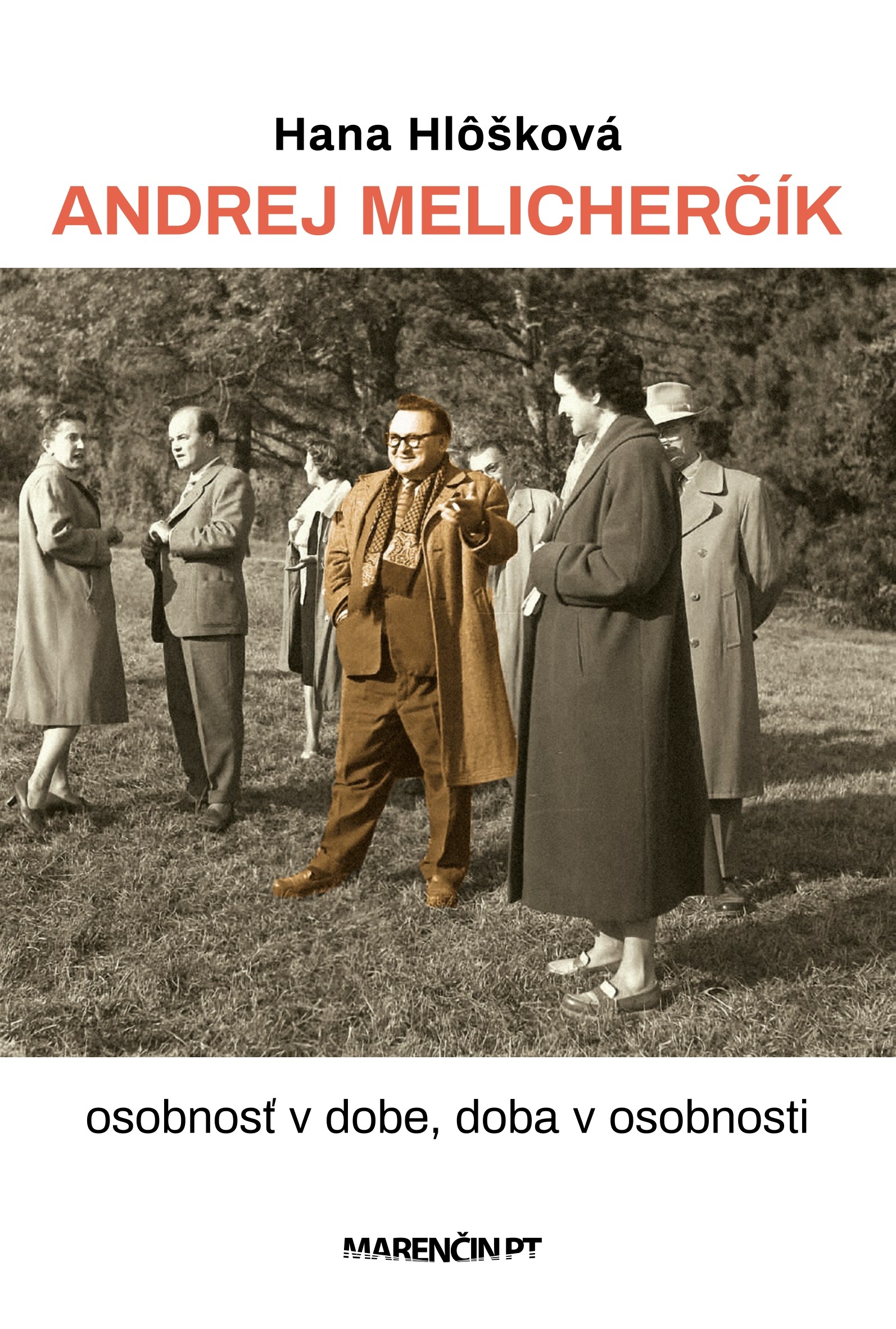 Andrej Melicherčík – osobnosť v dobe, doba v osobnosti